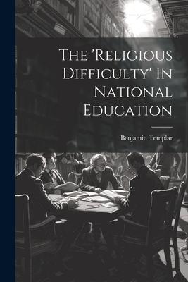 The ’religious Difficulty’ In National Education