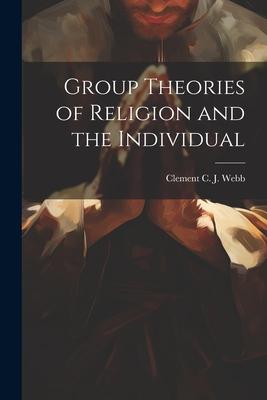 Group Theories of Religion and the Individual