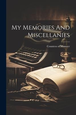 My Memories And Miscellanies