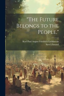 The Future Belongs to the People,