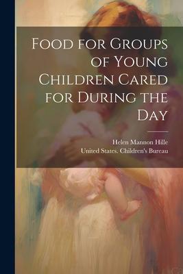 Food for Groups of Young Children Cared for During the Day