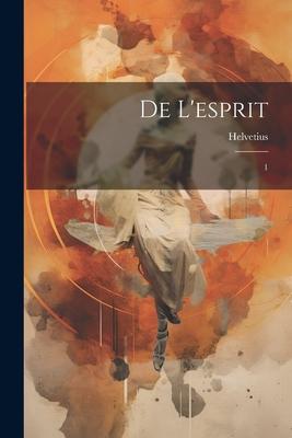 De L’esprit: 1