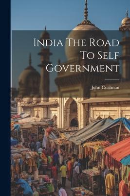 India The Road To Self Government