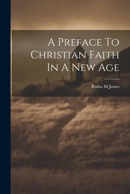 A Preface To Christian Faith In A New Age