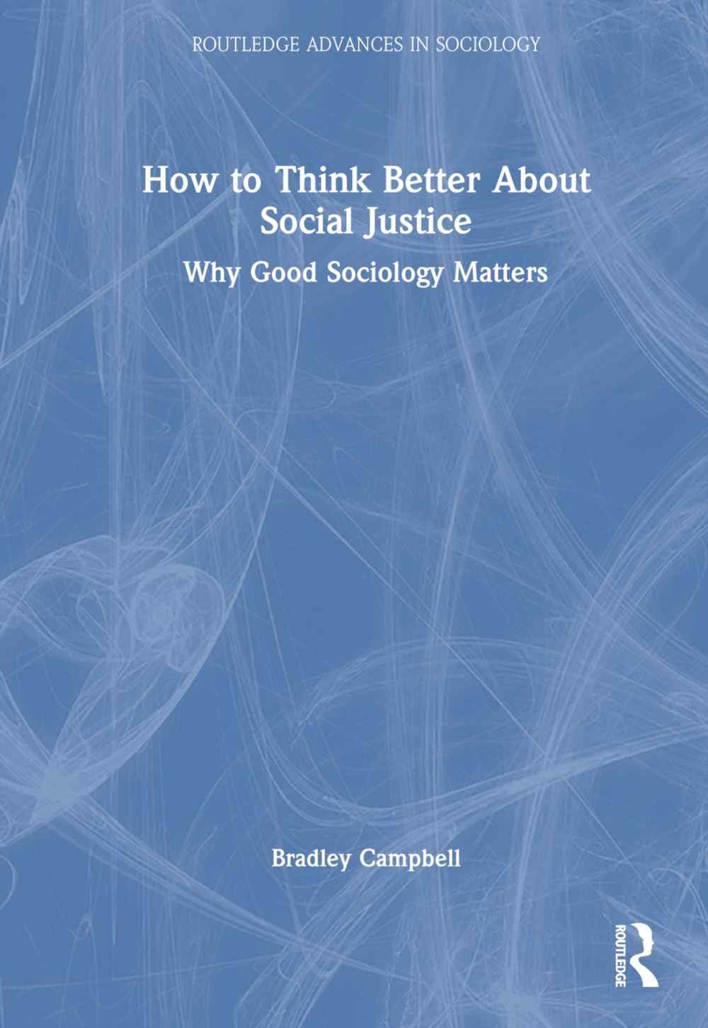 How to Think Better about Social Justice: Why Good Sociology Matters