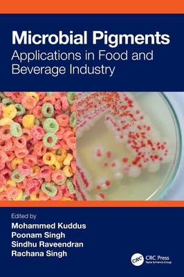 Microbial Pigments: Applications in Food and Beverage Industry