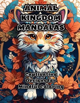 Animal Kingdom Mandalas: Captivating Designs for Mindful Coloring