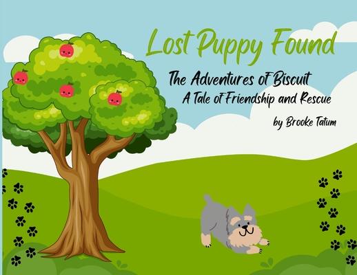 The Lost Puppy: The Adventures of Biscuit A Tale of Friendship and Rescue