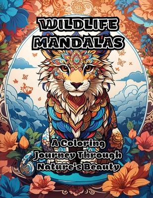 Wildlife Mandalas: A Coloring Journey Through Nature’s Beauty