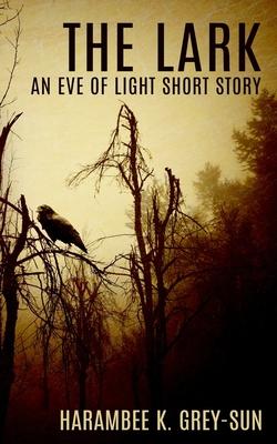 The Lark: An Eve of Light Short Story