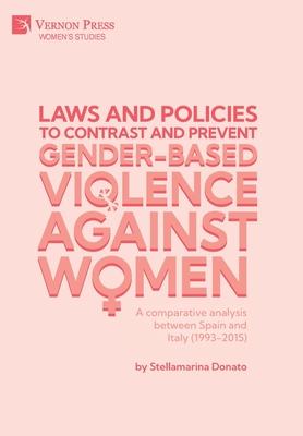 Laws and policies to contrast and prevent Gender-Based Violence Against Women: A comparative analysis between Spain and Italy (1993-2015)