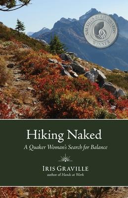 Hiking Naked: A Quaker Woman’s Search for Balance