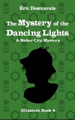 The Mystery of the Dancing Lights: Elizabeth Investigates