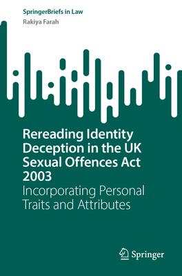 Rereading Identity Deception in the UK Sexual Offences ACT 2003: Incorporating Personal Traits and Attributes