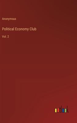 Political Economy Club: Vol. 2