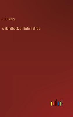 A Handbook of British Birds