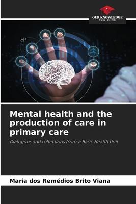 Mental health and the production of care in primary care