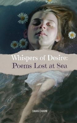 Whispers of Desire: Poems Lost at Sea