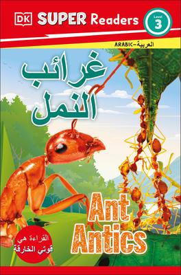 DK Super Readers Level 3 Ant Antics (Arabic Translation)