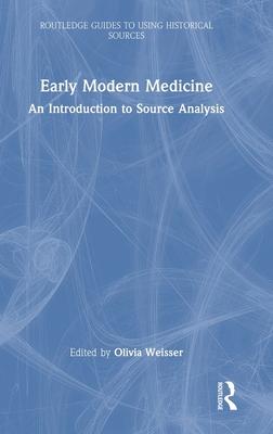 Early Modern Medicine: An Introduction to Source Analysis