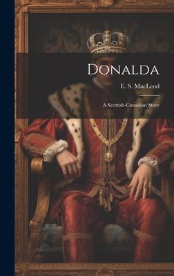 Donalda; a Scottish-Canadian Story