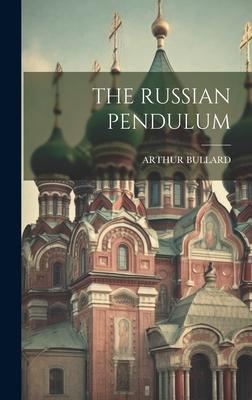 The Russian Pendulum