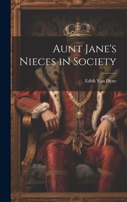 Aunt Jane’s Nieces in Society