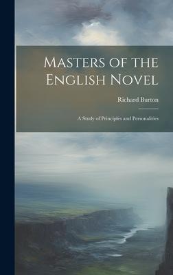 Masters of the English Novel: A Study of Principles and Personalities