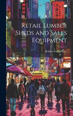 Retail Lumber Sheds and Sales Equipment