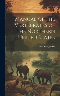 Manual of the Vertebrates of the Northern United States