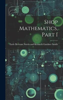 Shop Mathematics, Part 1