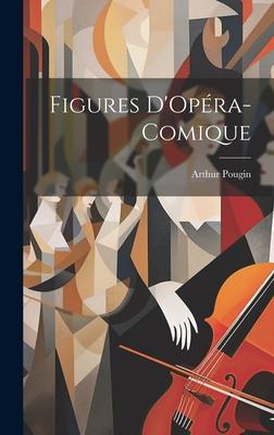 Figures D’Opéra-Comique