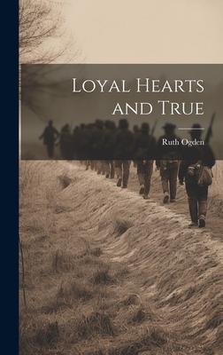 Loyal Hearts and True