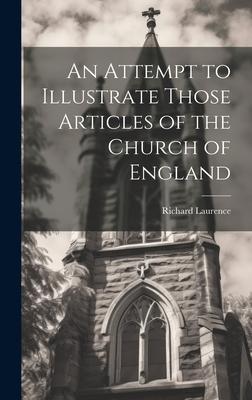 An Attempt to Illustrate Those Articles of the Church of England