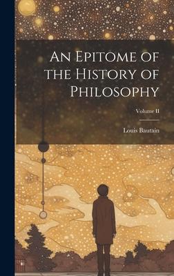 An Epitome of the History of Philosophy; Volume II