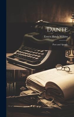 Dante: Poet and Apostle