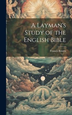 A Layman’s Study of the English Bible