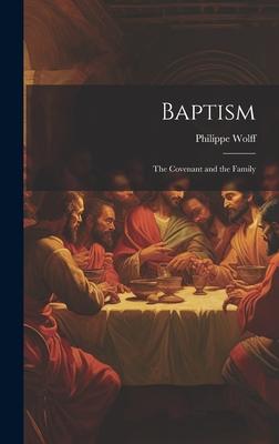 Baptism: The Covenant and the Family