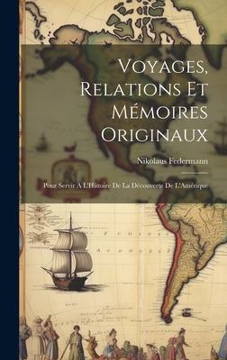 Voyages, Relations et Mémoires Originaux: Pour Servir A L’Histoire de la Découverte de L’Amérique