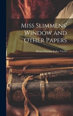 Miss Slimmens’ Window and Other Papers