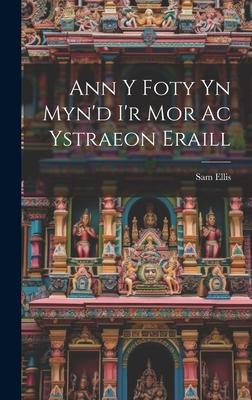 Ann y Foty yn Myn’d i’r Mor Ac Ystraeon Eraill