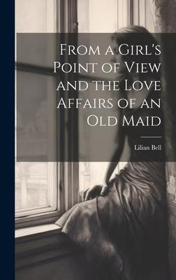 From a Girl’s Point of View and the Love Affairs of an Old Maid