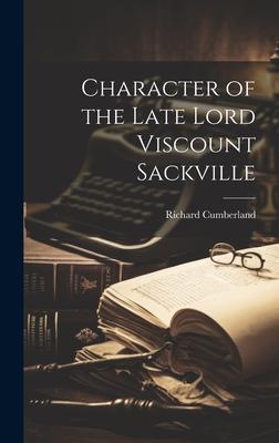 Character of the Late Lord Viscount Sackville