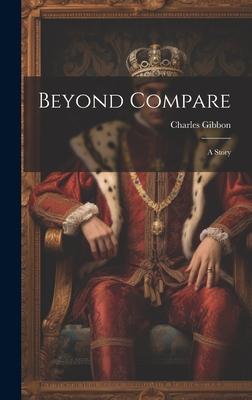 Beyond Compare: A Story