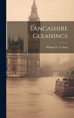 Lancashire Gleanings