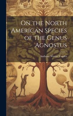 On the North American Species of the Genus Agnostus