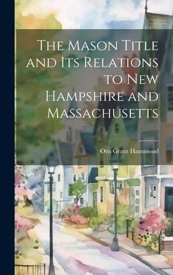 The Mason Title and its Relations to New Hampshire and Massachusetts