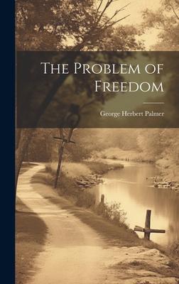 The Problem of Freedom