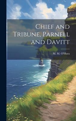 Chief and Tribune, Parnell and Davitt