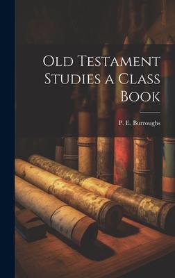 Old Testament Studies a Class Book